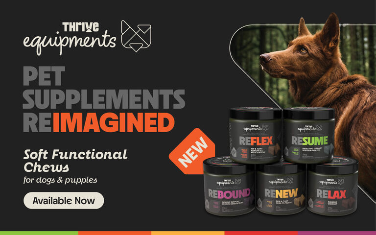 Thrive Equipments pet supplements reimagined — backed by nutritional science, research, and testing. New soft functional chews for dogs and puppies available now. Product tubs shown: Reflex, Resume, Rebound, Renew, Relax.