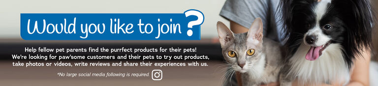 Would you like to join? Help fellow pet parents find the purrfect products for their pets! We're looking for paw'some customers and their pets to try out products, take photos or videos, write reviews and share their experiences with us. *No large social media following is required