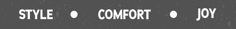 Style - Comfort - joy