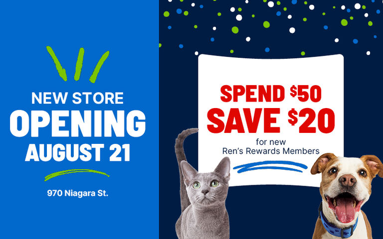 Promotional banner announcing a new store opening in late August at 970 Niagara St., featuring a cat, a dog, and an offer to spend $50 and save $20 for new Ren&rsquo;s Rewards members.