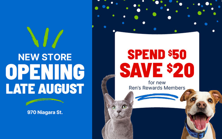 Promotional banner announcing a new store opening in late August at 970 Niagara St., featuring a cat, a dog, and an offer to spend $50 and save $20 for new Ren&rsquo;s Rewards members.