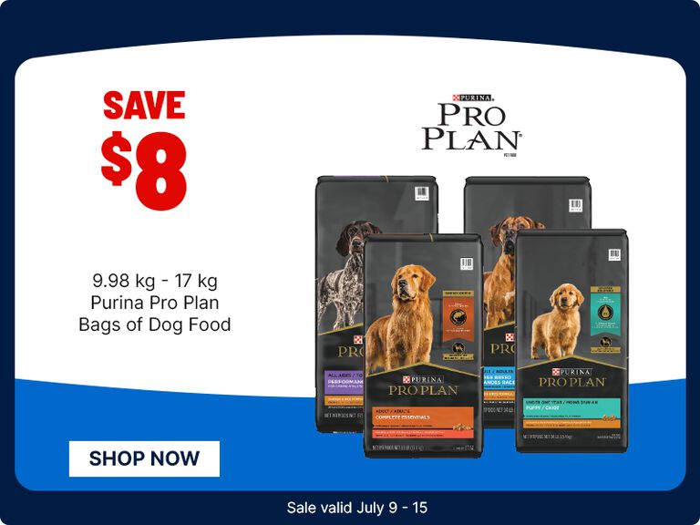 Save $8 on 9.98 kg&ndash;17 kg Purina Pro Plan dog food bags. Shop Now. Sale valid July 9&ndash;15.