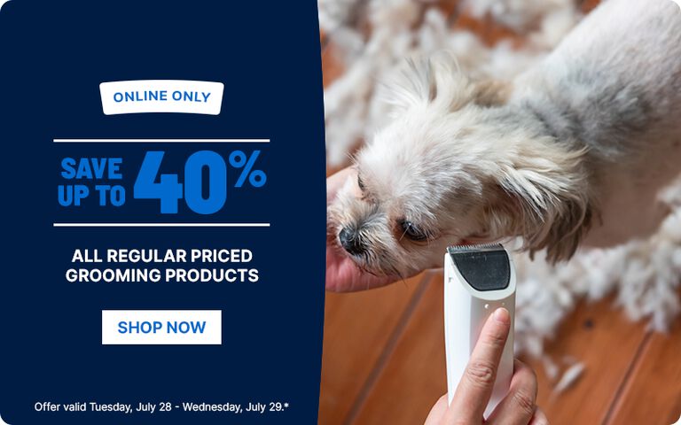 Promotional banner showing a small white dog being groomed with electric clippers. Text reads: &ldquo;Online Only &ndash; Save up to 40% on all regular priced grooming products. Shop Now. Offer valid Tuesday, July 28 &ndash; Wednesday, July 29.