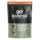 GO! SOLUTIONS,  BOOSTER Weight Management Shredded Chicken + Duck in broth - 71 g - Wet Cat Food image number null